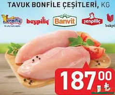 ERPİLİÇ/BEYPİLİÇ/BANVİT/ŞENPİLİÇ/BAKPİ TAVUK BONFİLE ÇEŞİTLERİ KG